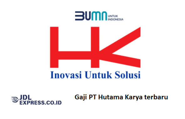 Gaji PT Hutama Karya terbaru