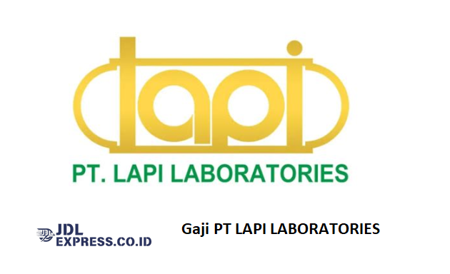 Gaji PT LAPI LABORATORIES