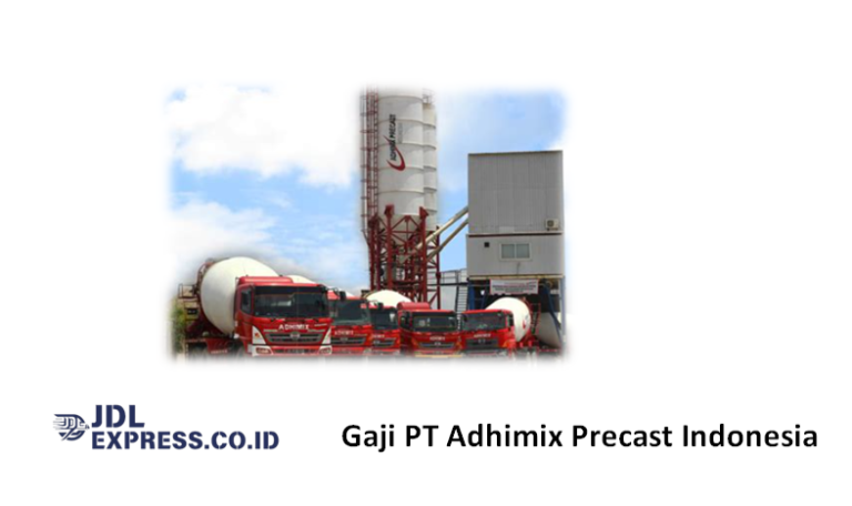 Gaji PT Adhimix Precast Indonesia